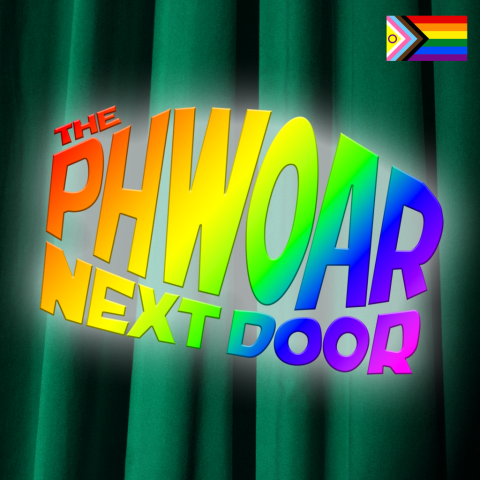 A dark green stage curtain with the progress pride falg in the the top right corner and the logo for The PHWOAR Next Door in a rainbow gradient taking up most of the space. The "PHWOAR" is bulging as though it's swelling and pushing the other words out of the way