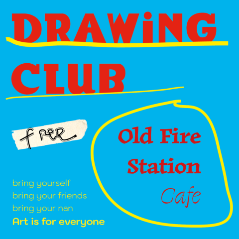 Drawing Club at the Old Fire Station 