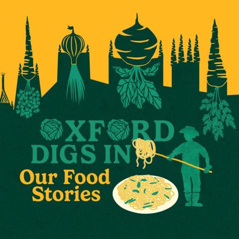 A yellow and green graphic showing the spires of Oxford rendered as root vegetables, and an outline of a farmer holding a pitchfork over a bowl of pasta. The text reads: 'Oxford Digs In: our food stories'.